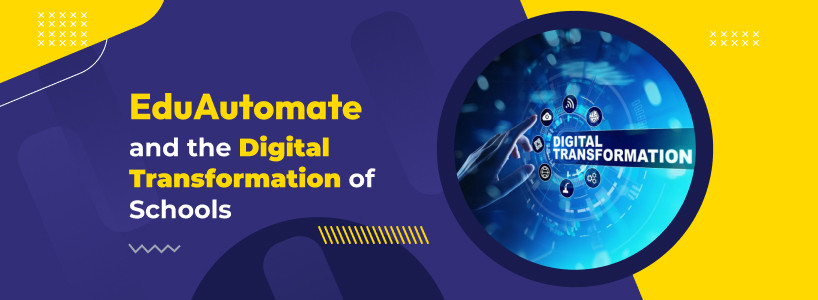 EduAutomate and the Digital Transformation of Schools