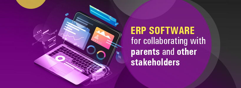 ERP Software for Collaborating with Parents and other Stakeholders