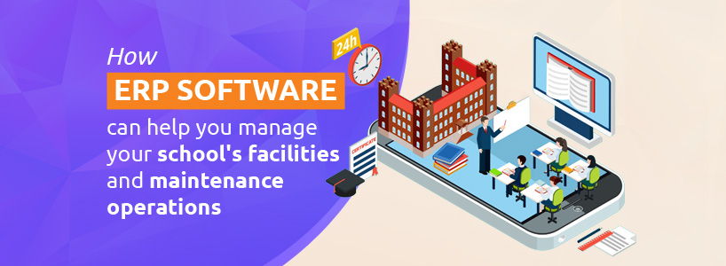 ERP software streamlines school facility and maintenance Operations